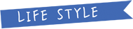 LIFE STYLE